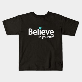 Believe in yourself typographic artwork Kids T-Shirt